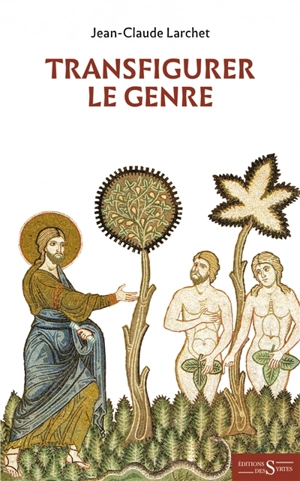 Transfigurer le genre - Jean-Claude Larchet