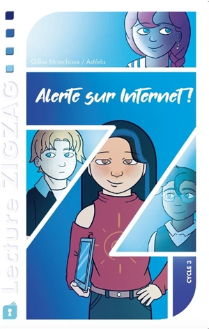 Alerte sur Internet ! : cycle 3 - Gilles Monchoux