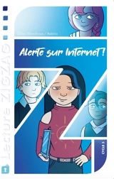 Alerte sur Internet ! : cycle 3 - Gilles Monchoux