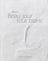 Beau jour tout blanc - Rascal