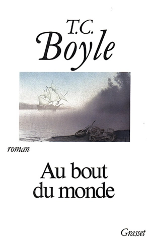 Au bout du monde - T. Coraghessan Boyle