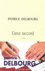 Coeur raccord - Patrice Delbourg