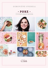Poke : 110 recettes à déguster dans un bol - Everell, Geneviève