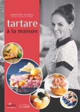 Tartare à la maison - Everell, Geneviève