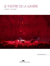 Le théâtre de la lumière - Laurent Castaingt