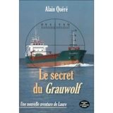 Une nouvelle aventure de Laure. Le secret du Grauwolf - Alain Quéré