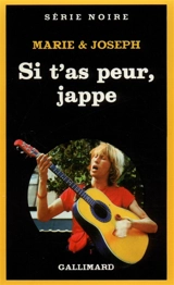 Si t'as peur, jappe - Marie et Joseph