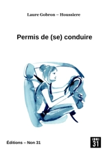 Permis de (se) conduire - Laure Gobron-Houssière