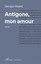 Antigone, mon amour - Georges Nikakis