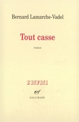 Tout casse - Bernard Lamarche-Vadel