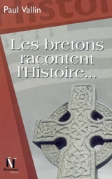 Les Bretons racontent l'histoire... : légendes de l'histoire - Vallin, Paul