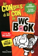 WC book : conseils à la con : 320 conseils pour avoir l'air encore plus con ! - Pascal Petiot