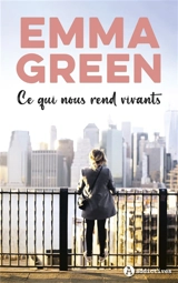 Ce qui nous rend vivants - Emma Green