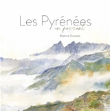 Les Pyrénées en passant - Béatrice Dussarps