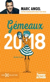 Gémeaux 2018 : 20 mai-21 juin - Marc Angel
