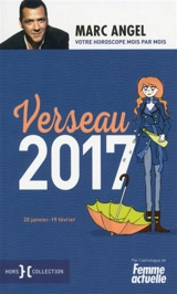 Verseau 2017 : 20 janvier-19 février : votre horoscope mois par mois - Marc Angel