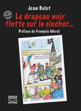 Le drapeau noir flotte sur le clocher... - Jean Bulot
