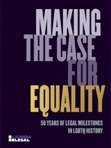 Making the case for equality : 50 years of legal milestones in LGBTQ history - Lambda legal