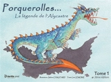 Porquerolles.... Vol. 1. La légende de l'Alycastre - Lise Lemoine
