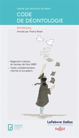 Code de déontologie : édition 2024 - Ordre des avocats (Paris)