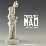 Porcelaine Mao et objets de propagande. Porcelains and objects of Mao propaganda