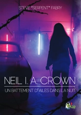 Neil I. A. crown : un battement d'ailes dans la nuit - Steve Fabry