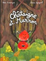 Châtaigne et Marron - Anne Dumergue