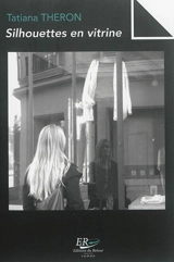 Silhouettes en vitrine - Tatiana Théron