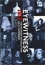 1917 Year that Changed the World The Russian Revolution through Eyewitness Accounts - Mikhaïl Zygar