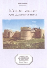 Eléonore Vergeot : pour l'amour d'un prince - Robert Lamouche