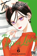 Ton visage au clair de lune. Vol. 6 - Mika Yamamori
