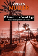 Une enquête du gendarme Léon Claverie. Poker-strip à Saint Cyp - Gérard Muller