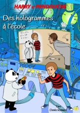 Harry et Pandouche. Des hologrammes à l'école - Tino