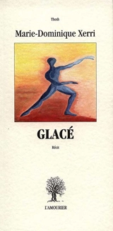 Glacé - Marie-Dominique Xerri