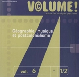 Volume !, n° 6 (1-2). Géographie, musique et postcolonialisme