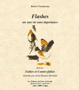 Flashes sur une vie sans importance. Fables et contre-fables - Robert Notenboom