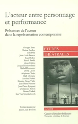 Etudes théâtrales, n° 26. L'acteur entre personnage et performance : présences de l'acteur dans la représentation contemporaine : actes du colloque des 24 et 25 mai 2002 organisé par le Centre d'études théâtrales de l'Université catholique de Louvain