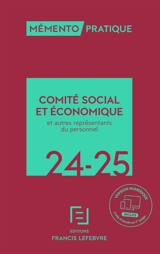 Comité social et économique et autres représentants du personnel 2024-2025 - Editions Francis Lefebvre