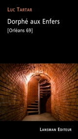 Dorphé aux enfers (Orléans 69) - Luc Tartar