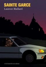 Sainte Garce - Laurent Maillard