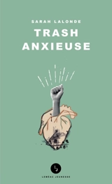 Trash anxieuse - Sarah Lalonde