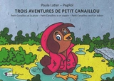 Trois aventures de Petit Canaillou - Paule Latier