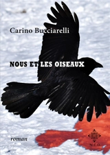 Nous et les oiseaux - Carino Bucciarelli