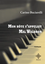 Mon hôte s'appelait Mal Waldron - Carino Bucciarelli