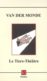 Van der Monde - Tiers-Théâtre, Le