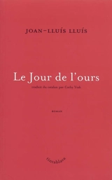 Le jour de l'ours - Joan-Lluis Lluis