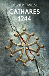 Cathares 1244 - Olivier Taveau