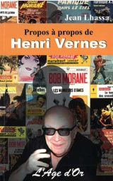 Propos à propos de Henri Vernes - Jean Lhassa