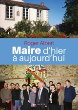 Maire d'hier à aujourd'hui - Roger Albert