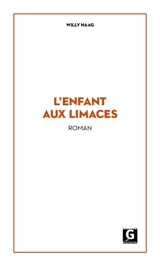 L'enfant aux limaces - Willy Haag